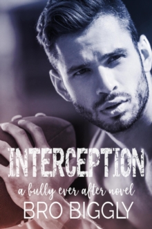 Interception: A Bully Ever After Novel : Bully Ever After, #2