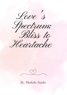 Love's Spectrum: Bliss to Heartache