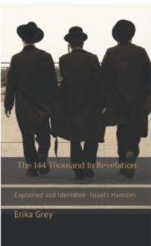 144 Thousand in Revelation: Explained and Identified-Israel's Haredim