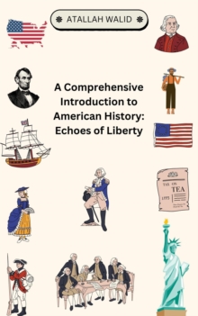 Comprehensive Introduction to American History: Echoes of Liberty