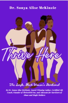 Thrive HERE: The Single, Black Woman's Devotional