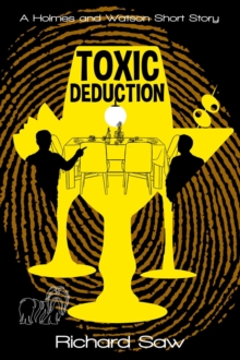 Toxic Deduction : Holmes & Watson, #6