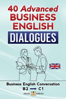 40 Advanced Business English Dialogues - B2/C1 : English Dialogues, #7