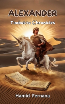 Alexander: The Timbuktu Chronicles : Historical Manuscripts