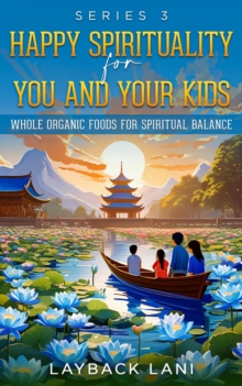 Happy Spirituality for You and Your Kids - Series 3 : Series 3, #3.6