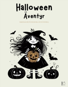 Halloween Aventyr: Barnsagor Pa Engelska Och Svenska