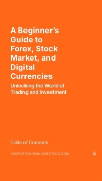 Beginner's Guide to Forex, Stock Market, and Digital Currencies