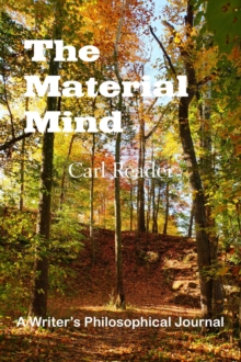 Material Mind: A Writer's Philosophical Journal