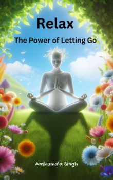 Relax: The Power of Letting Go