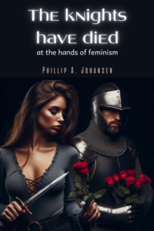 Knights Have Died at the Hands of Feminism