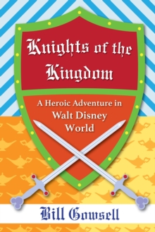 Knights of the Kingdom: Heroic Adventure in Walt Disney World