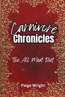 Carnivore Chronicles: The All Meat Diet