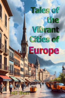 Tales of the Vibrant Cities of Europe