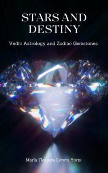 Stars and Destiny: Vedic Astrology and Zodiac Gemstones : Stars and Destiny, #17