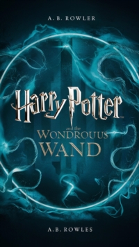 Harry Potter and the Wondrous Wand