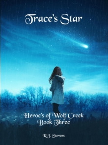 Trace's Star : Heroes of Wolf Creek, #3