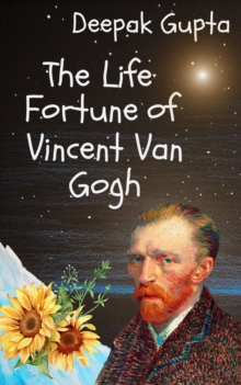 Life Fortune of Vincent Van Gogh : Ideology Series, #2