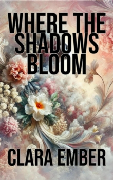 Where the Shadows Bloom