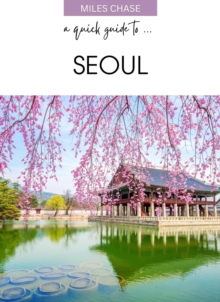 Quick Guide To ... Seoul