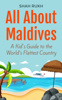 All About Maldives: A Kid's Guide to the World's Flattest Country : Educational Books For Kids, #12