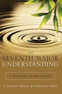 Seventh Major Understanding - A Message of Awakening