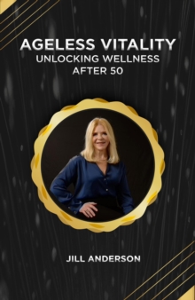 Ageless Vitality: Unlocking Wellness After 50