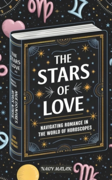 Stars of Love: Navigating Romance in the World of Horoscopes