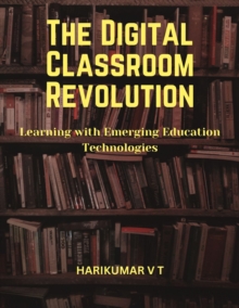 Digital Classroom Revolution: Learning with Emerging Education Technologies