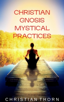 Christian Gnosis Mystical Practices