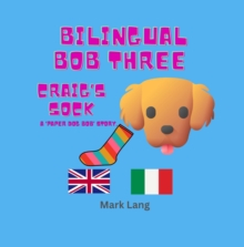 Bilingual Bob 3 - Craig's Sock : The Bilingual Paper Dog Bob Series (English & Italian), #3