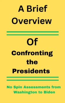 Brief Overview Of Confronting The Presidents