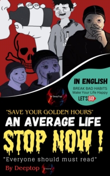 Stop now an average life and save your golden hours