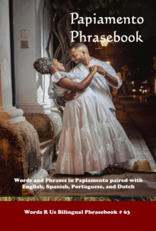 Papiamento Phrasebook : Words R Us Bilingual Phrasebooks