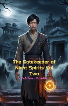 Gatekeeper of Night Spirits Vol Two : The Gatekeeper of Night Spirits, #2