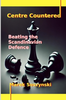 Centre Countered: Beating the Scandinavian Defence