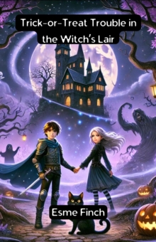 Trick-or-Treat Trouble in the Witch's Lair : Halloween Series