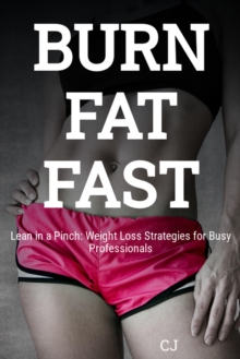 Lean in a Pinch: Weight Loss Strategies for Busy Professionals