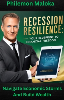 Recession Resilience Your Blueprint To Financial Freedom