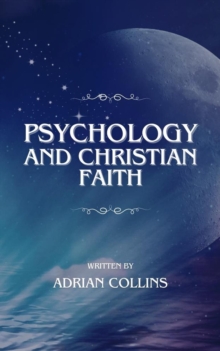 Psychology and Christian Faith : The Power of the Mind, #1