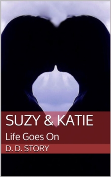 Life Goes On : Suzy & Katie, #4