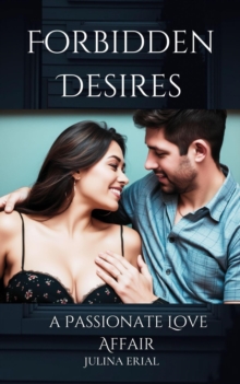 Forbidden Desires A Passionate Love Affair