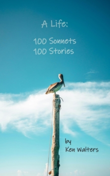 Life: 100 Sonnets, 100 Stories