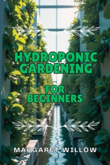 Hydroponic Gardening For Beginners