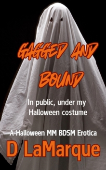 Gagged and Bound in Public, Under my Halloween Costume : Halloween MM Kink BDSM bondage erotica, #2