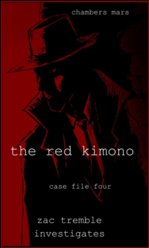 Red Kimono : Zac Tremble Investigates, #4