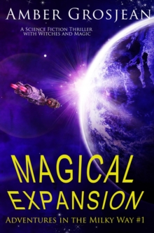 Magical Expansion : Adventures In The Milky Way, #1