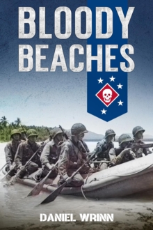 Bloody Beaches : WW2 Pacific Military History Series