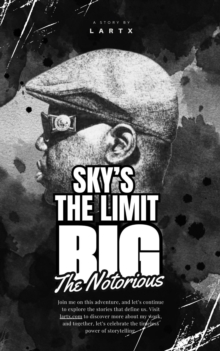 Sky's The Limit: The Notorious B.I.G