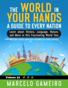 World in Your Hands: A Guide to Every Nation. Vol 03 : The World in Your Hands: A Guide to Every Nation., #3