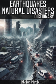 Earthquakes Dictionary - Natural Disasters : Grow Your Vocabulary, #67